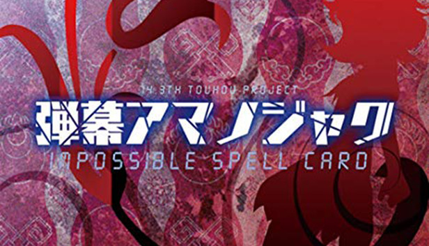 Danmaku Amanojaku ~ Impossible Spell Card.