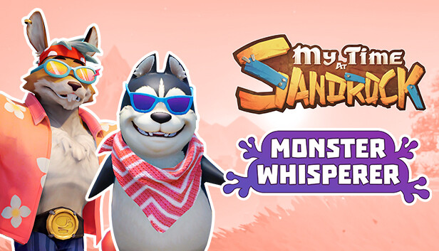 My Time at Sandrock - Monster Whisperer