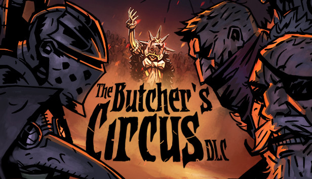 Darkest Dungeon: The Butcher's Circus