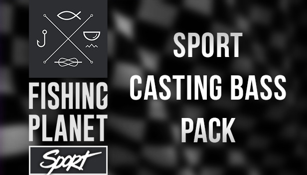 Fishing Planet: Sport Casting Bass Pack