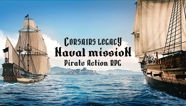 Corsairs Legacy: Naval Mission - Pirate Action RPG