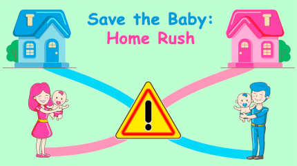 Save the Baby. Home Rush